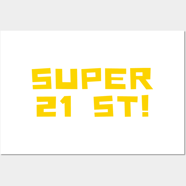 SUPER 21ST! Light Yellow Typography Wall Art by DailyQuote